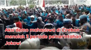 Aksi Demo mahasiswa Cirebon Menolak 3 Periode Pemerintahan Jokowi